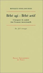 Cover of: Bébé agi, bébé actif: l'émergence du symbole dans l'économie interactionnelle