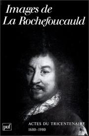 Cover of: Images de La Rochefoucauld: actes du tricentenaire, 1680-1980.