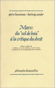 Cover of: Marx, du "vol de bois" à la critique du droit: Karl Marx à la "Gazette rhénane", naissance d'une méthode : édition critique de "Débats sur la loi relative au vol de bois" et "Justification du correspondant de la Moselle"