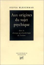 Cover of: Aux origines du sujet psychique dans la clinique psychanalytique de l'enfant