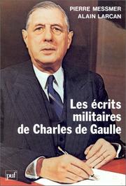 Cover of: Les écrits militaires de Charles de Gaulle: essai d'analyse thématique