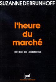 Cover of: L' heure du marché: critique du libéralisme
