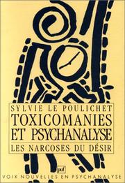 Cover of: Toxicomanies et psychanalyse: les narcoses du désir