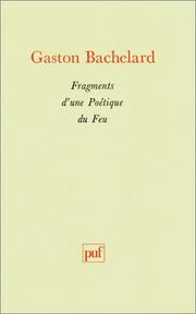 Cover of: Fragments d'une poétique du feu by Gaston Bachelard