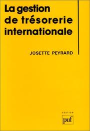 Cover of: Gestion de trésorerie internationale by Josette Peyrard