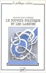 Cover of: Le pouvoir politique et les langues by Jean-William Lapierre