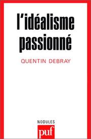 Cover of: L' idéalisme passionné