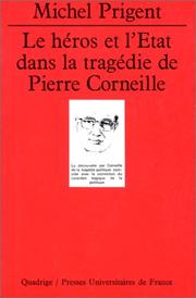 Cover of: Le Héros et l'Etat dans la tragédie de Pierre Corneille by Michel Prigent, Quadrige