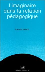 Cover of: L' imaginaire dans la relation pédagogique by Marcel Postic