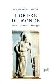 Cover of: L' ordre du monde: Platon, Nietzsche, Heidegger
