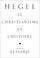 Cover of: Hegel, le christianisme et l'histoire