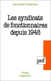 Cover of: Les syndicats de fonctionnaires depuis 1948 by Jeanne Siwek-Pouydesseau