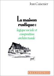 Cover of: La maison rustique: logique sociale et composition architecturale