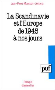 Cover of: La Scandinavie et l'Europe de 1945 à nos jours by Jean-Pierre Mousson-Lestang