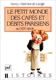 Cover of: Le petit monde des cafés et débits parisiens au XIXe siècle: évolution de la sociabilité citadine