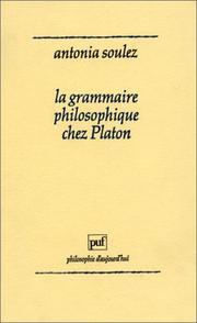 Cover of: La grammaire philosophique chez Platon by Antonia Soulez