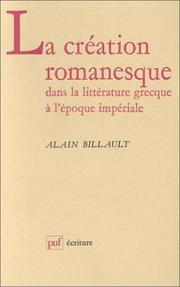 Cover of: La création romanesque dans la littérature grecque à l'époque impériale