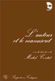 Cover of: L' Auteur et le manuscrit by textes de Philippe Lejeune ... [et al.] ; rassemblés et présentés par Michel Contat.