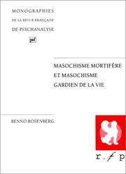 Cover of: Masochisme mortifère et masochisme gardien de la vie