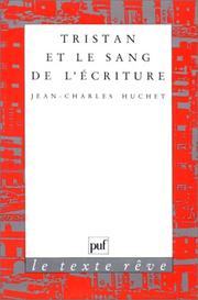 Cover of: Tristan et le sang de l'écriture by Jean-Charles Huchet