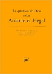 Cover of: La Question de Dieu selon Aristote et Hegel