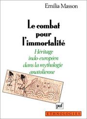 Cover of: Le combat pour l'immortalité: héritage indo-européen dans la mythologie anatolienne