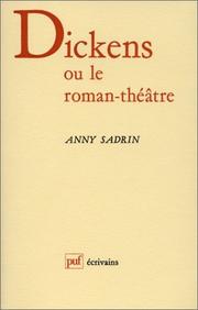 Cover of: Dickens, ou, Le roman-théâtre by Anny Sadrin