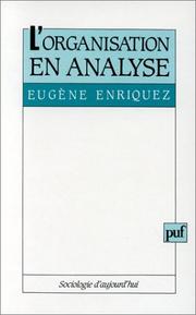 Cover of: L' organisation en analyse by Eugène Enriquez