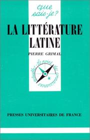 Cover of: La littérature latine by Pierre Grimal, Que sais-je?