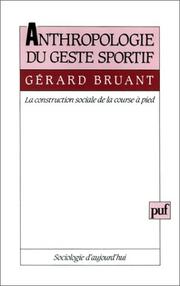 Cover of: Anthropologie du geste sportif: la construction sociale de la course à pied