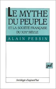 Cover of: Le mythe du peuple et la société française du XIXe siècle by Alain Pessin