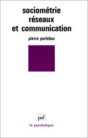 Cover of: Sociométrie, réseaux et communication