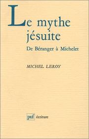 Cover of: Le mythe jésuite by Michel Leroy