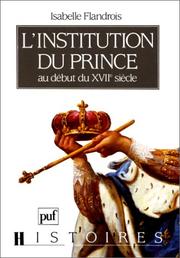 L' institution du prince au début du XVIIe siècle by Isabelle Flandrois