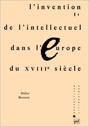 Cover of: L' invention de l'intellectuel dans l'Europe du XVIIIe siècle