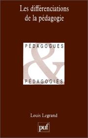 Cover of: Les différenciations de la pédagogie by Legrand, Louis of Paris?