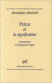 Cover of: Peirce et la signification by Christiane Chauviré