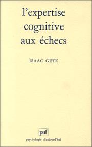 Cover of: L' expertise cognitive aux échecs by Isaac Getz