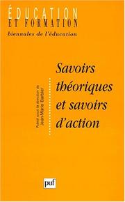 Cover of: Savoirs théoriques et savoirs d'action by publié sous la direction de Jean-Marie Barbier.