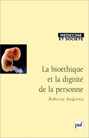 Cover of: La bioéthique et la dignité de la personne