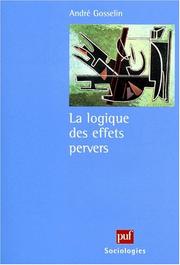 Cover of: La logique des effets pervers: sciences sociales, rhétorique politique, éthique