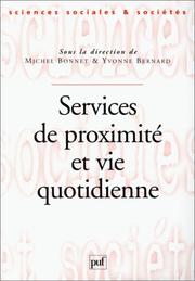 Cover of: Services de proximité et vie quotidienne by sous la direction de Michel Bonnet, Yvonne Bernard.