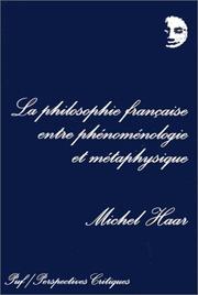 Cover of: La philosophie francaise entre phenoménologie et métaphysique by Michel Haar