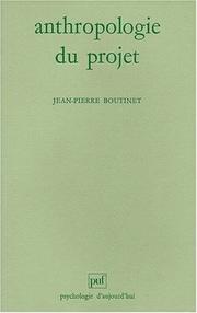 Cover of: Anthropologie du projet by Jean-Pierre Boutinet