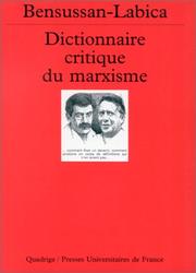 Cover of: Dictionnaire critique du marxisme by Georges Labica, Quadrige, Gérard Bensussan