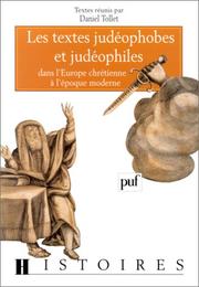 Cover of: Les textes judéophobes et judéophiles dans l'Europe chrétienne à l'époque moderne: Actes du colloque organisé par le Centre d'études juives à l'Université de Paris IV-Sorbonne