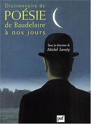 Cover of: Dictionnaire de poésie de Baudelaire à nos jours by sous la direction de Michel Jarrety / [comité, Yves Bonnefoy ... et al.].