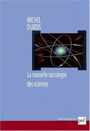 Cover of: La nouvelle sociologie des sciences