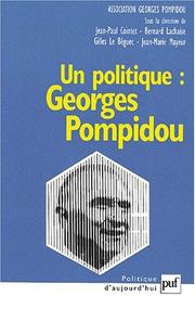 Cover of: Un politique, Georges Pompidou: actes du colloque des 25 et 26 novembre 1999 au Sénat