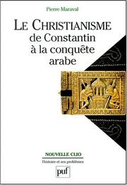 Cover of: Le Christianisme de Constantin à la conquête arabe